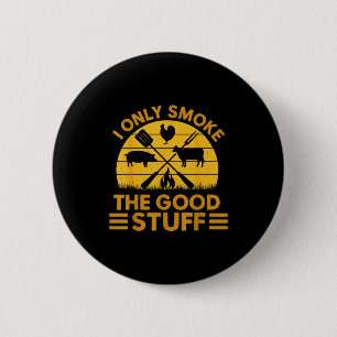 Only Smoke Good Bbq Barbeque Grilling 2 Inch Round Button