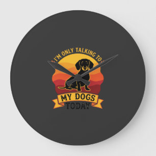 Only Talking Dogs Today Dog Sun Large Clock