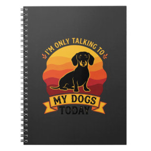 Only Talking Dogs Today Dog Sun Notebook