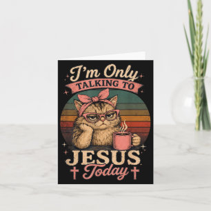 Only Talking To Jesus Christian Black Cat Coffee Card