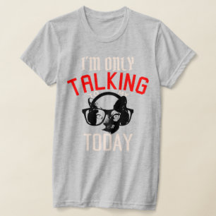Only talking to my cat today funny cats T-Shirt