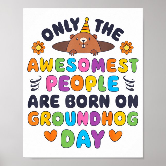 Only The Awesomest Are Born On Groundhog Day Funny Poster (Front)