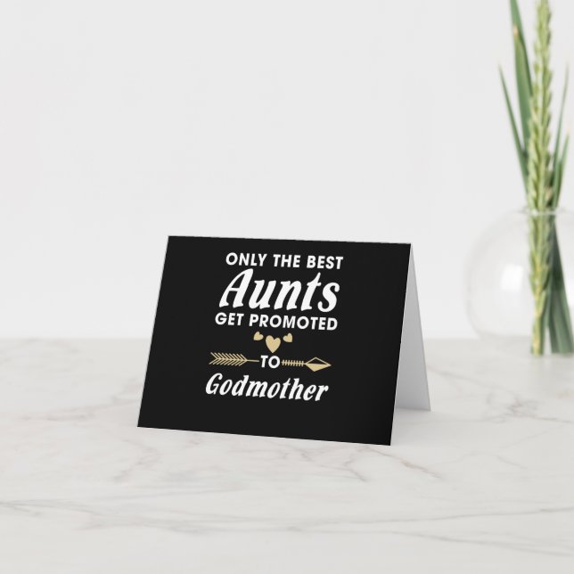 Only the Best Aunts Get Promoted to Godmother Card (Front)