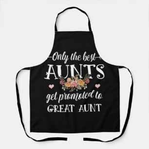 Only The Best Aunts Get Promoted To Great Aunt Apron