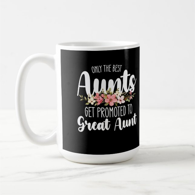 Only The Best Aunts Get Promoted To Great Aunt Coffee Mug (Left)