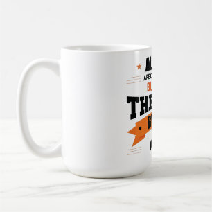 Only the best become... coffee mug