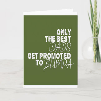 Only the Best Dads Get Promoted to BUMPA Card