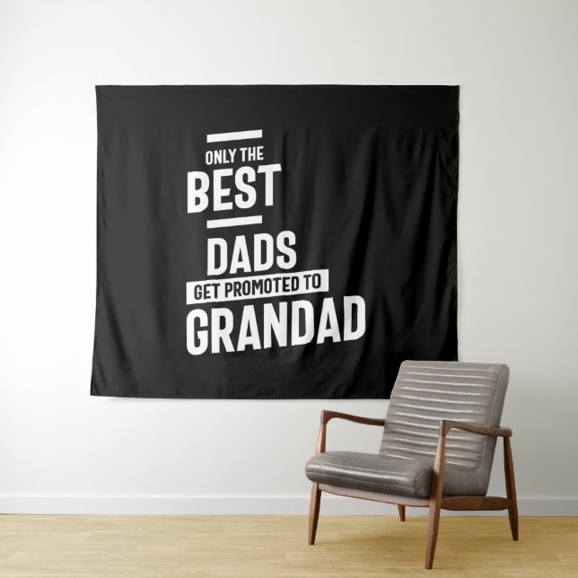Only The Best Dads Get Promoted To Grandad Tapestry (In Situ (Horizontal))