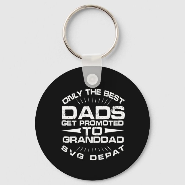 only the best dads get promoted to granddad keychain (Front)