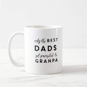 Only the best dads get promoted to grandpa coffee mug