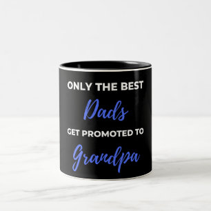 Only The Best Dads Get Promoted To Grandpa Two-Tone Coffee Mug