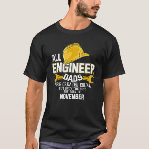 Only The Best Engineer Dad Are Born In November T-Shirt