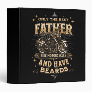 Only The Best Father Ride Motorcycles, Have Beards Binder