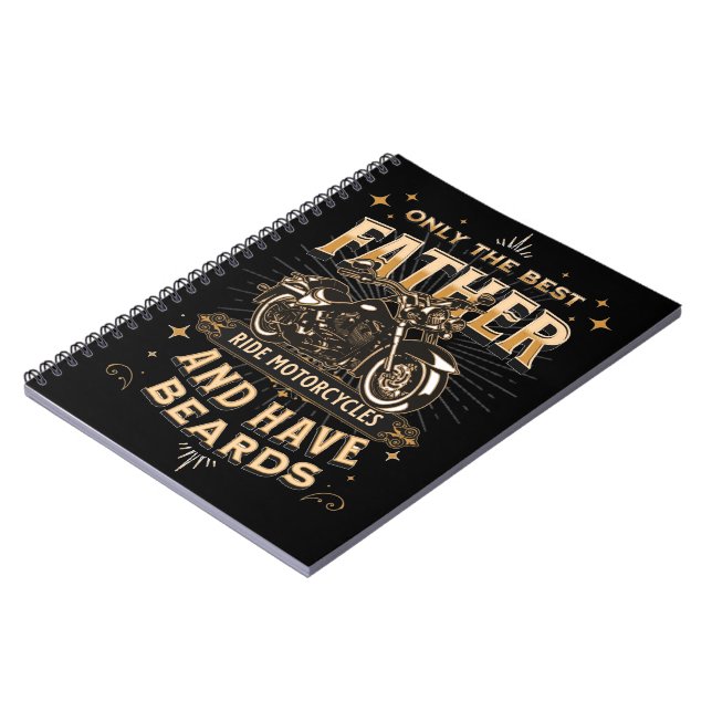 Only The Best Father Ride Motorcycles, Have Beards Notebook (Left Side)