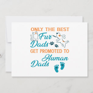 Only The Best Fur Dads Get Promoted To Human Dads  Holiday Card