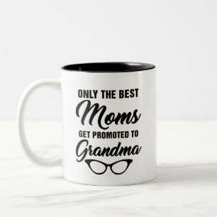 Only The Best Moms Get Promoted to Grandma Coffee Two-Tone Coffee Mug