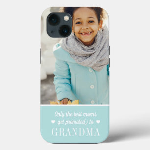 Only the Best Moms Get Promoted to Grandma   Photo iPhone 13 Case