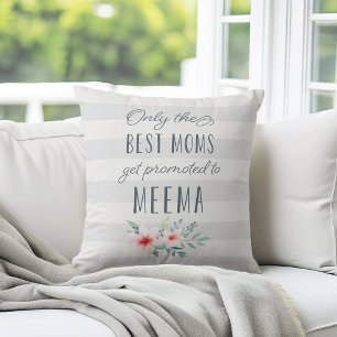Only the Best Moms Get Promoted to Meema Throw Pillow