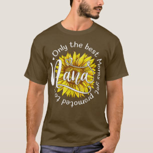 Only The Best Moms Get Promoted To Nana Women Flow T-Shirt