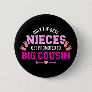 Only the best nieces get promoted to big cousin 2 inch round button