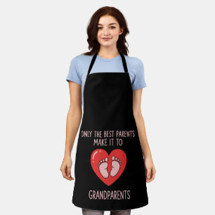 Only The Best Parents Make It To Grandparents Apron