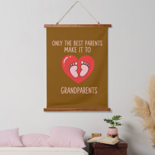 Only The Best Parents Make It To Grandparents  Hanging Tapestry
