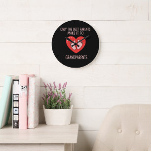 Only The Best Parents Make It To Grandparents Large Clock