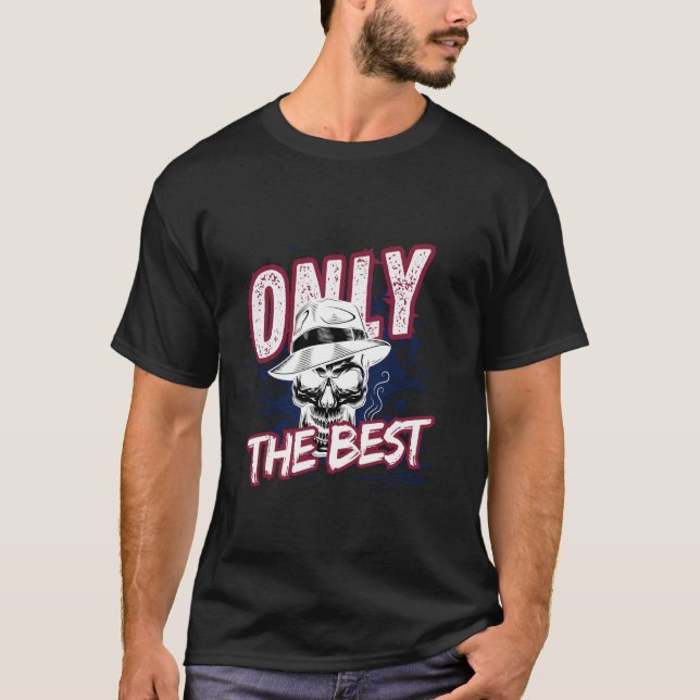 Only the best Phrase V4.0 T-Shirt (Front)