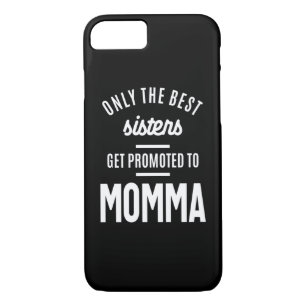 Only The Best Sisters Get Promoted To Momma Case-Mate iPhone Case