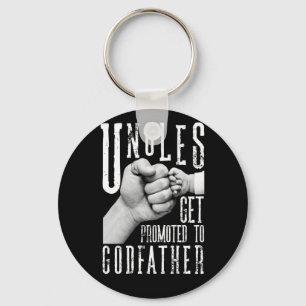 Only The Best Uncles Get Promoted To Godfather Keychain