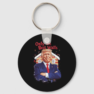 Only The Best Walls  Keychain