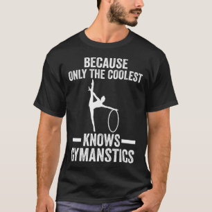 Only the coolest knows Gymnastics Gymnastics T-Shirt