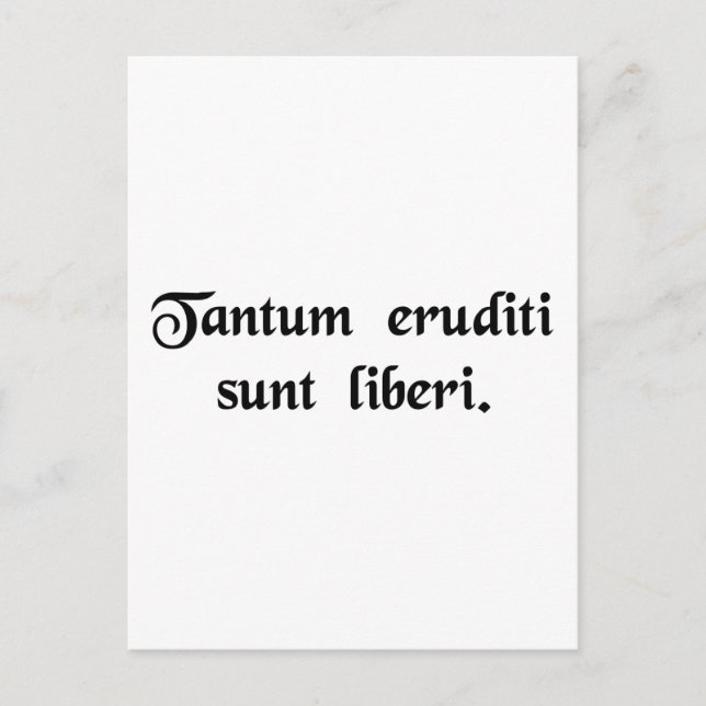 Only the educated are free. postcard (Front)