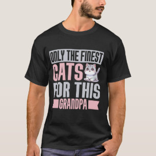 Only the Finest Cats for This Grandpa Cat Grandpa T-Shirt
