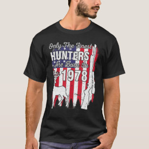 Only The Finest Hunters Are Born In 1978 Birthday  T-Shirt