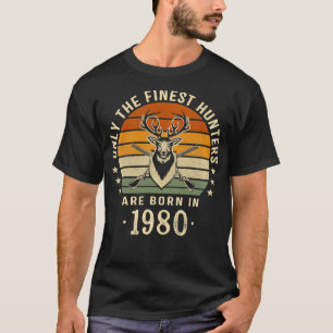 Only The Finest Hunters Are Born In 1980 42nd Birt T-Shirt