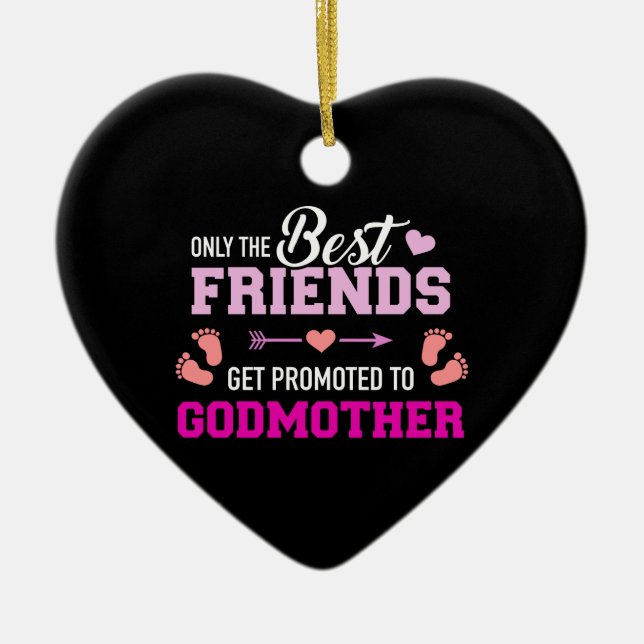 Only the friends get promoted to godmother ceramic ornament (Front)