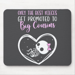 Only The Nieces Get Promoted To Big Cousins Baby C Mouse Pad