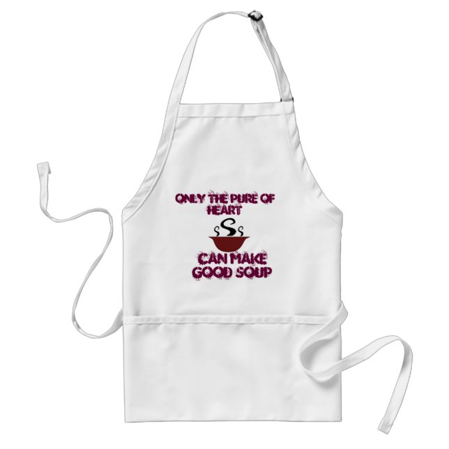 Only The Pure of Heart Can Make Good Soup Standard Apron (Front)