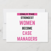 Only The Strongest Women Become Case Managers 2