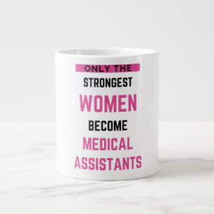 Only The Strongest Women Become Medical Assistant2 Large Coffee Mug