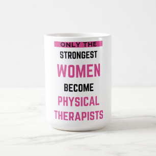 Only The Strongest Women Become Physical 2 Coffee Mug