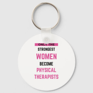 Only The Strongest Women Become Physical 2 Keychain