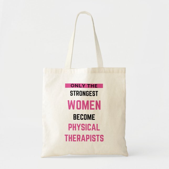 Only The Strongest Women Become Physical 2 Tote Bag (Front)
