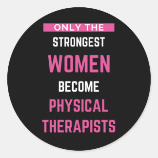 Only The Strongest Women Become Physical Classic Round Sticker