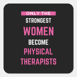 Only The Strongest Women Become Physical Square Sticker