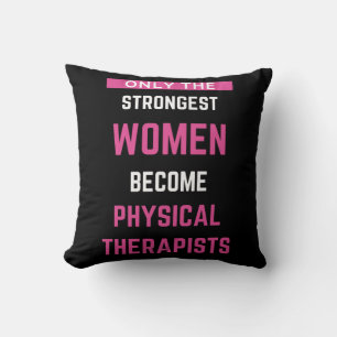 Only The Strongest Women Become Physical Throw Pillow
