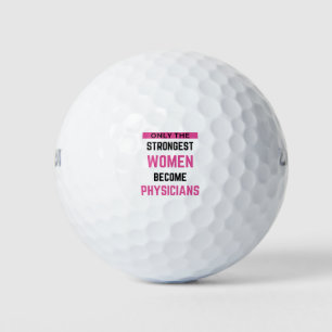 Only The Strongest Women Become Physicians 2 Golf Balls