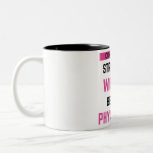 Only The Strongest Women Become Physicians 2 Two-Tone Coffee Mug