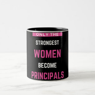 Only The Strongest Women Become Principals Two-Tone Coffee Mug